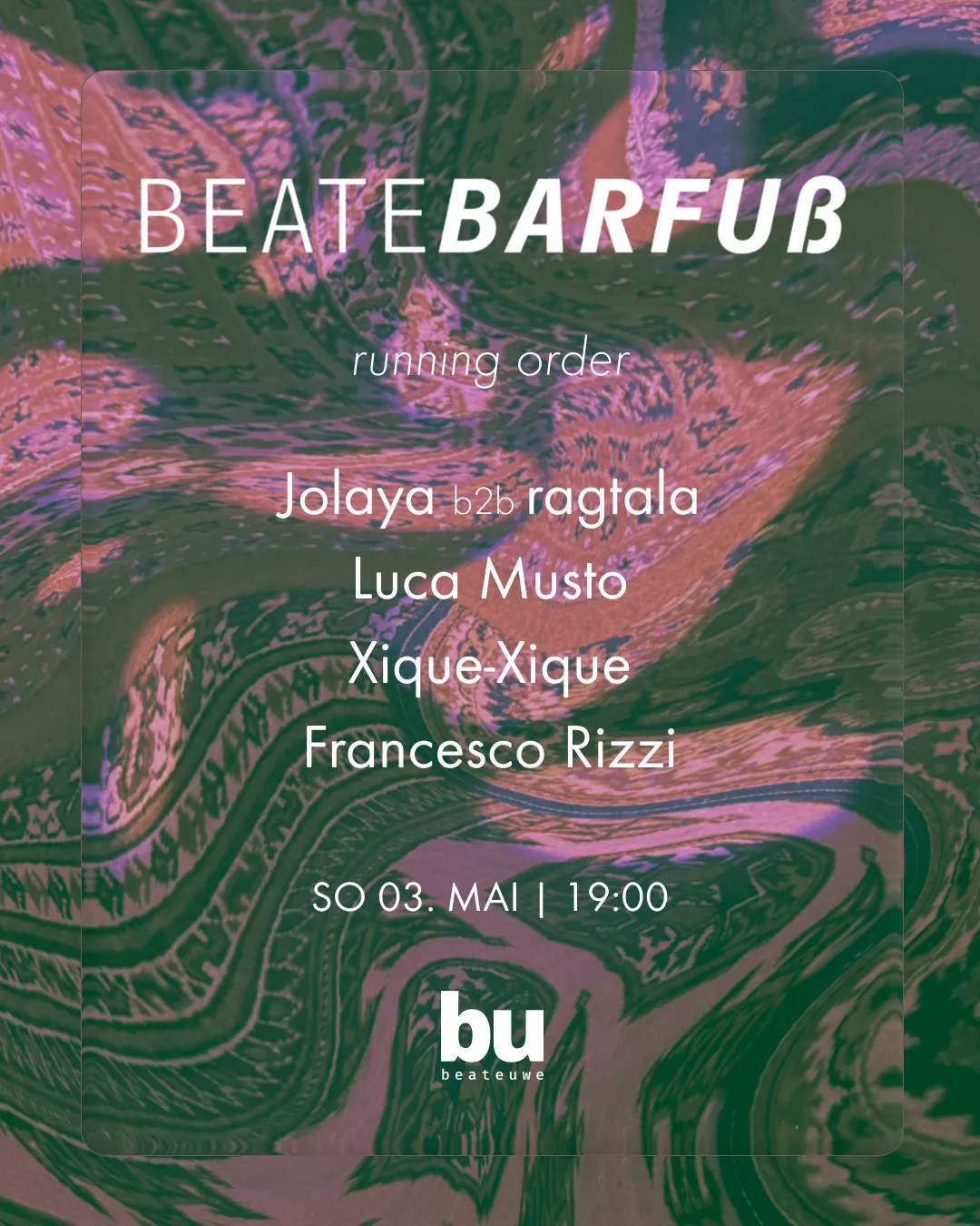 Beate Barfuß /// Jolaya b2b ragtala, Luca Musto, Xique-Xique, Francesco Rizzi event poster