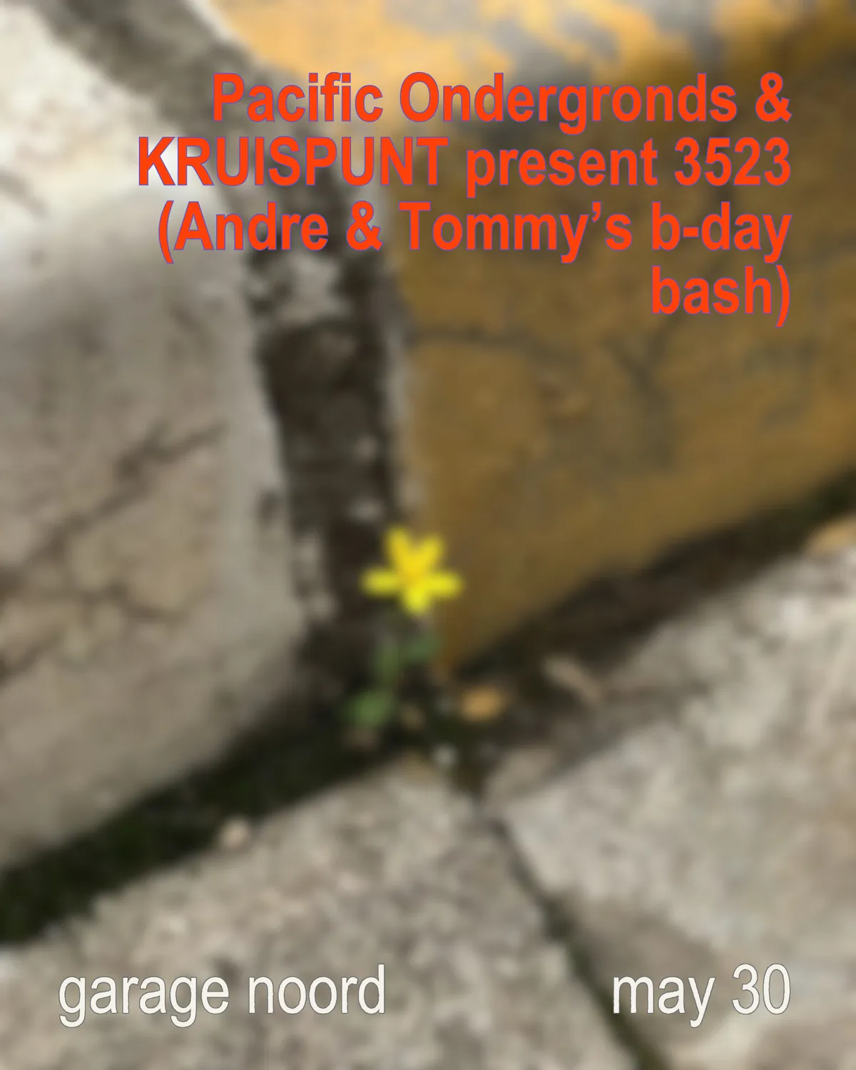 Pacific Ondergronds & KRUISPUNT present 3523 (Andre & Tommy's b-day bash) event poster