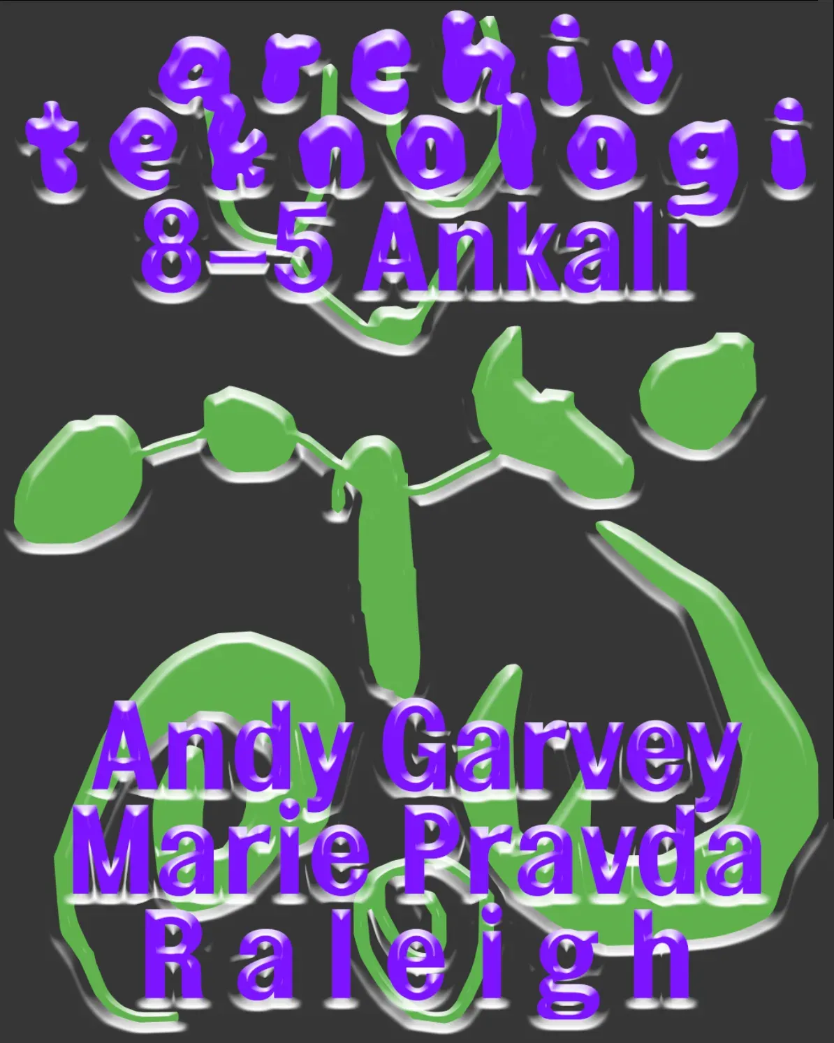 Archiv Teknologi: Andy Garvey, Marie Pravda, Raleigh event poster