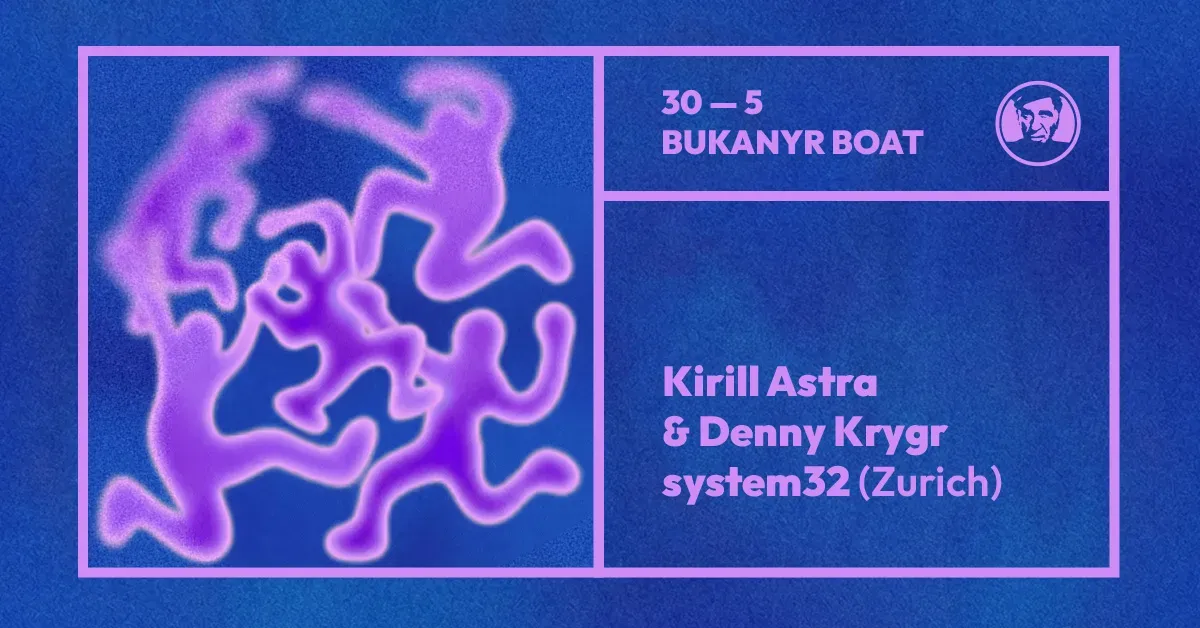 Kirill Astra & Denny Krygr, system32 (Zurich) event poster