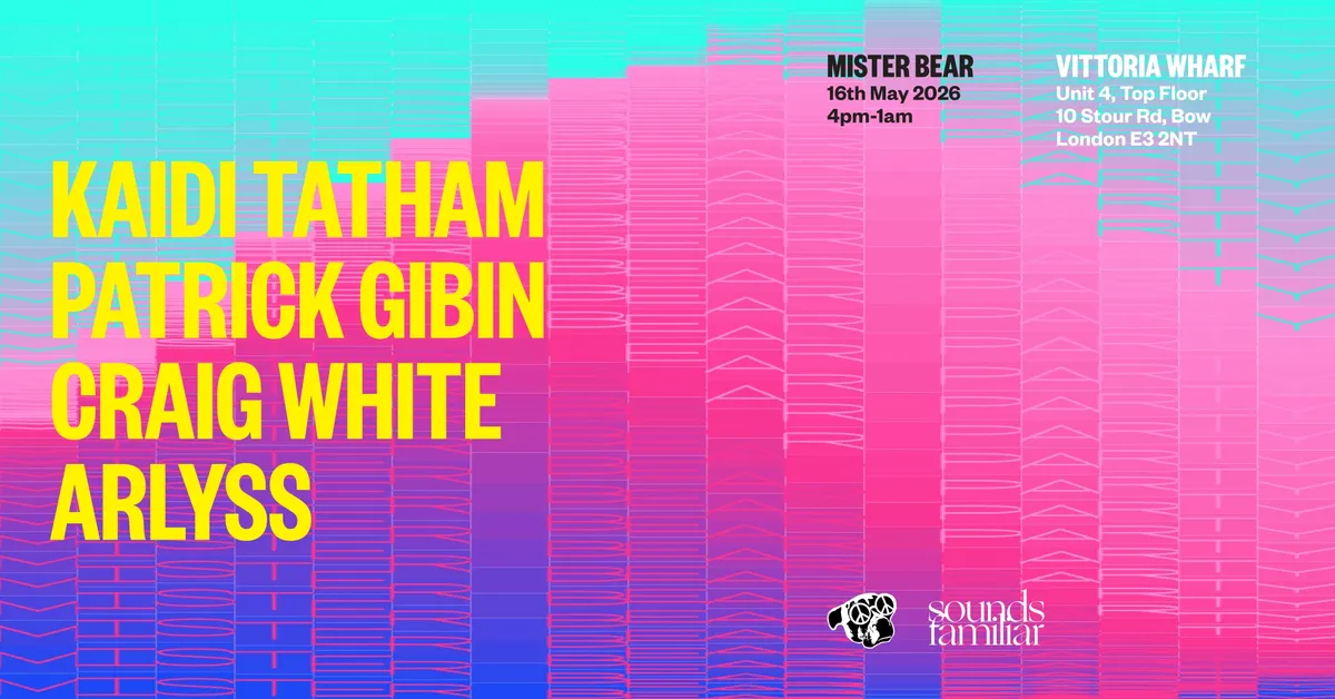 Mister Bear: Kaidi Tatham, Patrick Gibin, Craig White, ARLYSS, (Day Party) event poster
