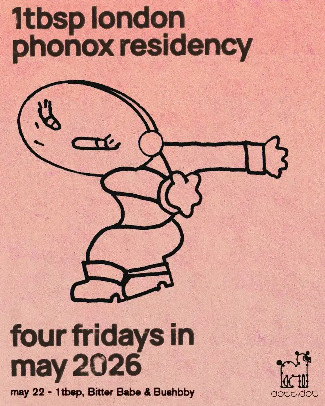 1tbsp, Bitter Babe & Bushbby - 4 fridays at Phonox event poster