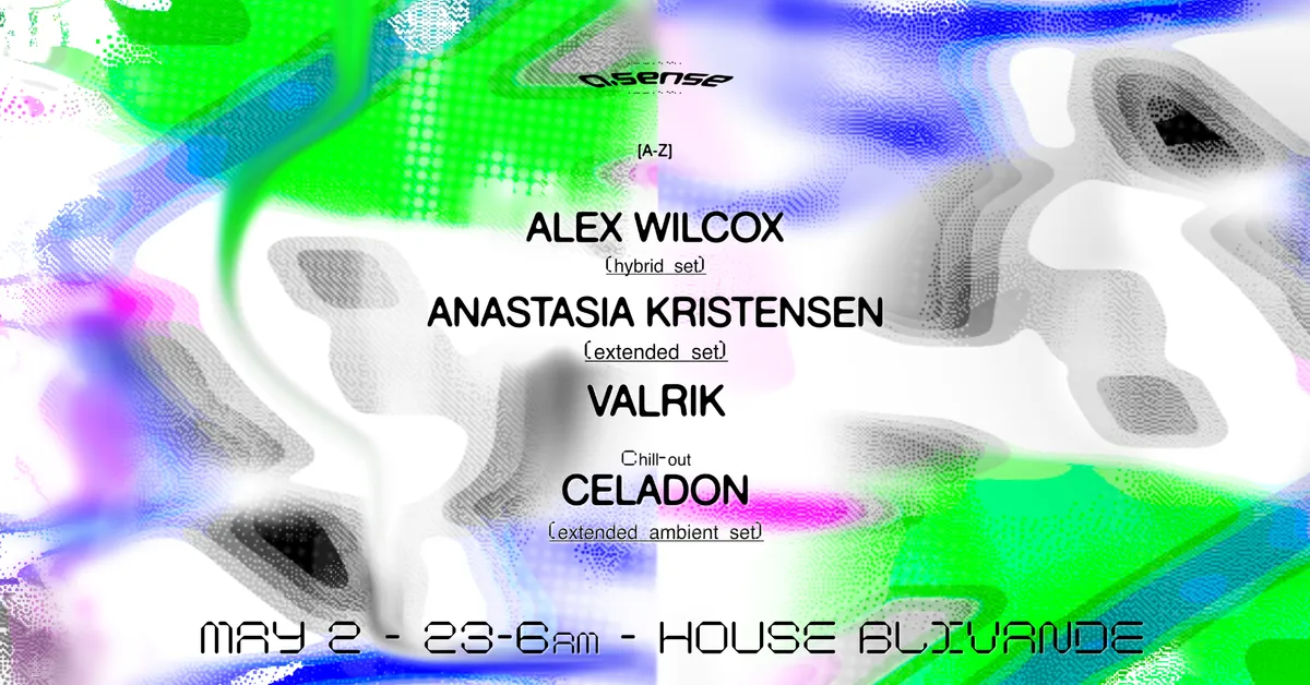 a.sense presents: Alex Wilcox, Anastasia Kristensen, Celadon, Valrik event poster