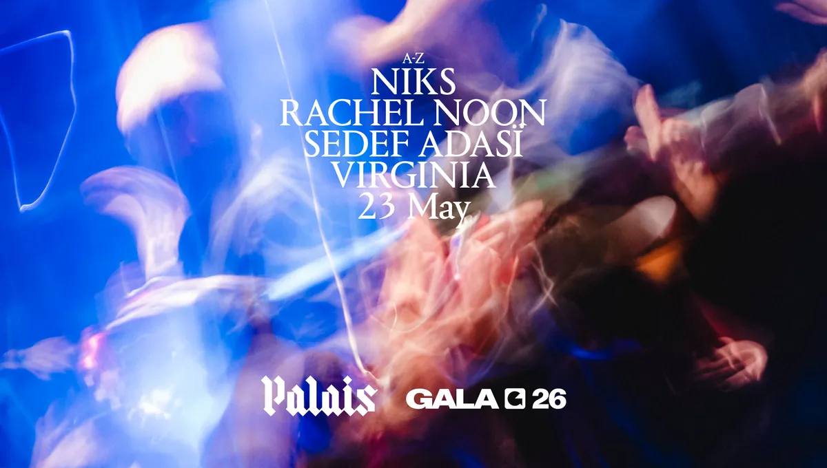GALA '26 Official Afterparty x Palais: Sedef Adasï, Virginia, NIKS & Rachel Noon event poster