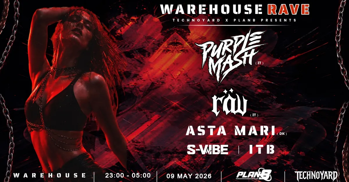 WAREHOUSE - Purple Mash (IT) - RÄV (IT) - ASTA MARI (DK) - S-vibe - ITB · Techno Yard×Plan B event poster