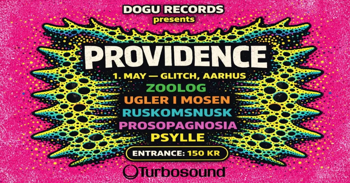 Dogu Records presents Providence: Zoolog, Ugler i Mosen, Ruskomsnusk, Psylle, Prosopagnosia event poster