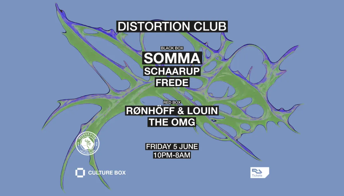 Distortion Club: SOMMA / SCHAARUP / FREDE / RØNHÖFF & LOUIN / THE OMG event poster