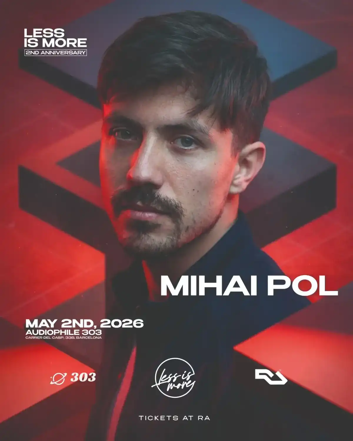 Less Is More 2nd Anniversary with Mihai Pol at 303 event poster