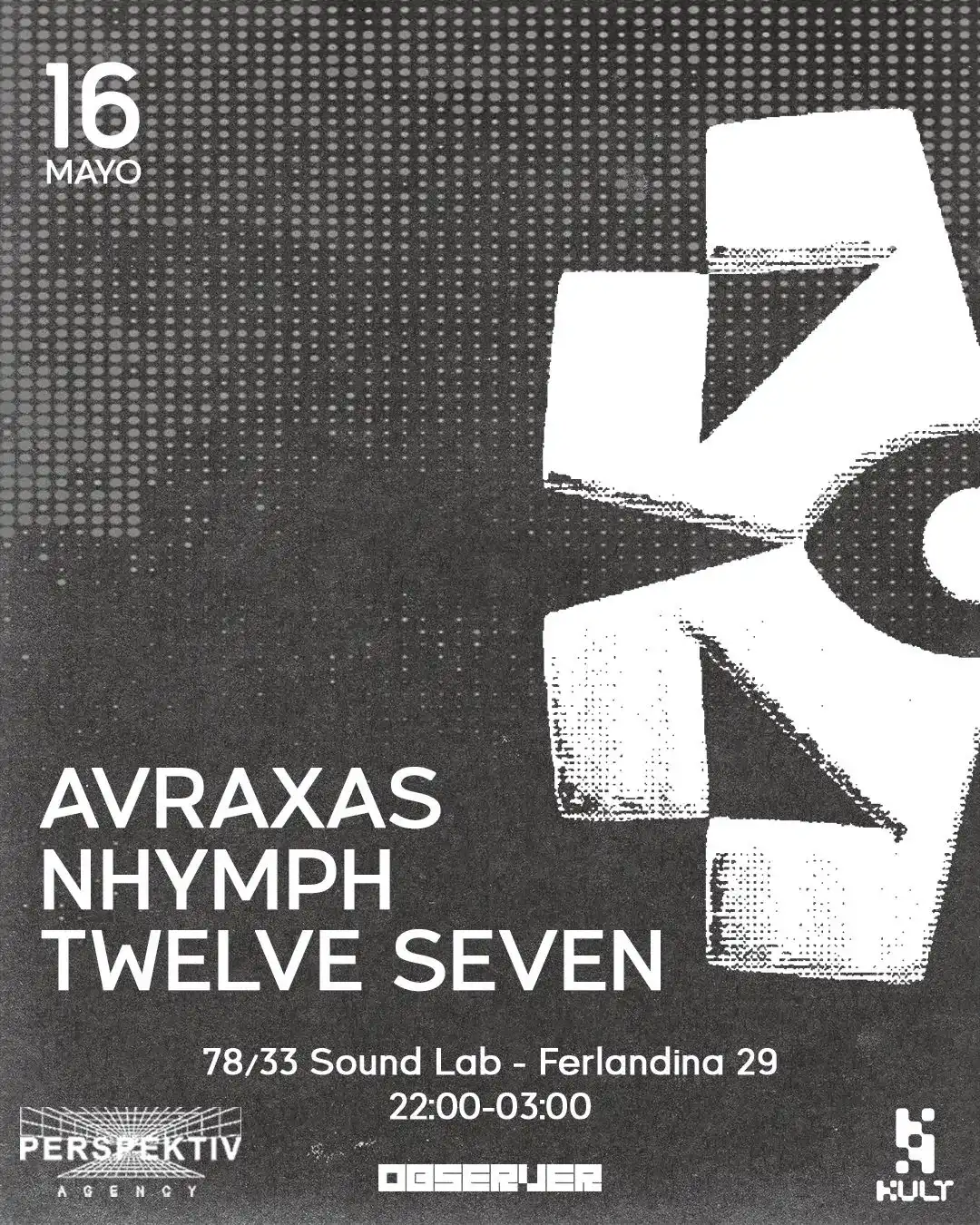 observer x 78I33 Pres. Twelve Seven, NHYMPH, Avraxas event poster
