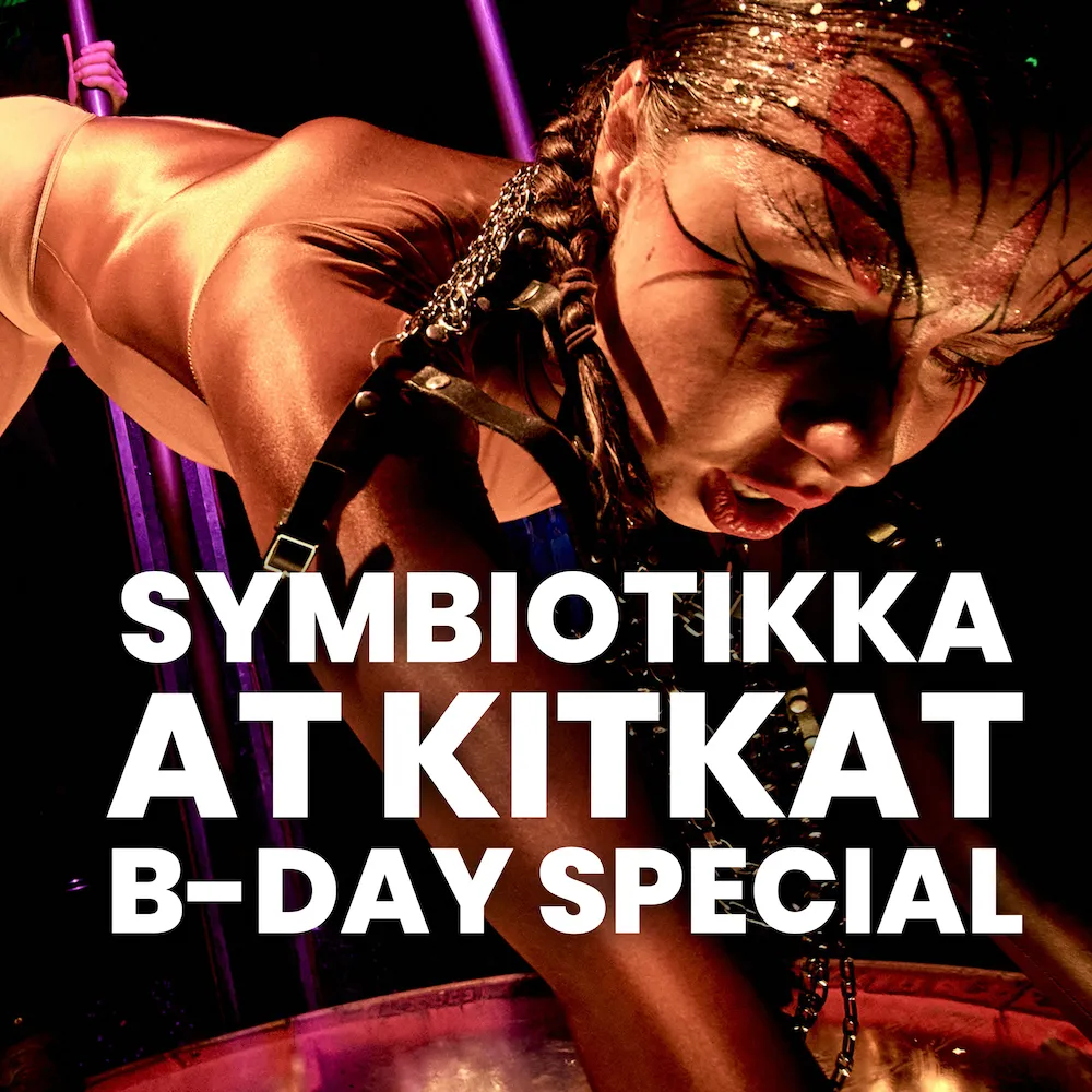 SYMBIOTIKKA B-Day special at KitKat Club event poster