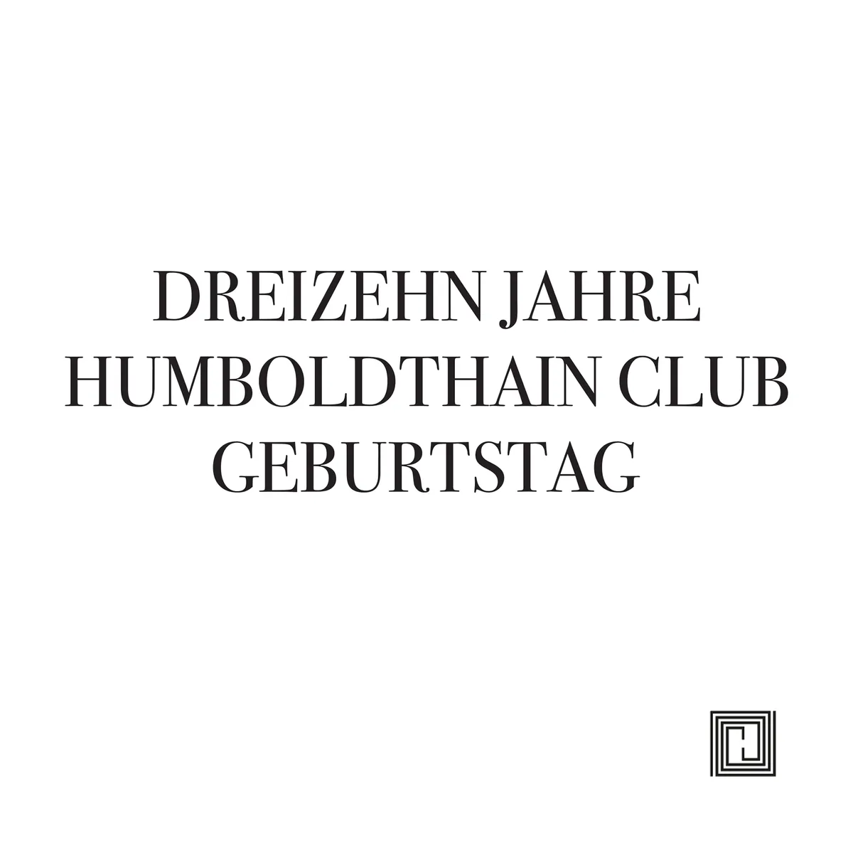13 Jahre - Humboldthain Club event poster