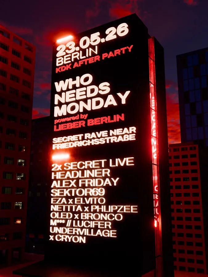 WHO NEEDS MONDAY - KdK AFTER PARTY w/ 2x SECRET LIVE HEADLINER, Alex Friday, Nettta, EZA,elvito event poster