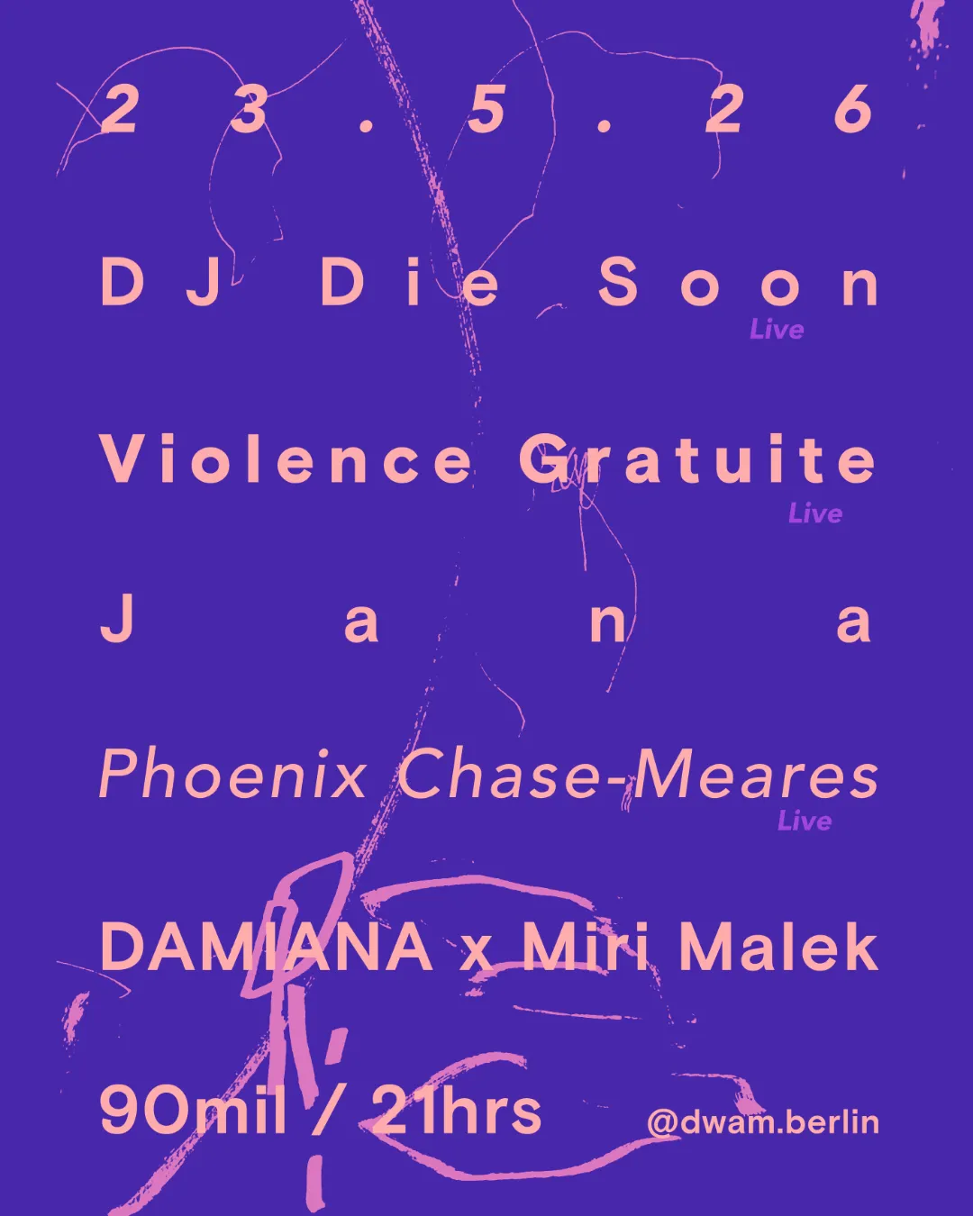 Dwam w/ Violence Gratuite, DJ DIE SOON, Jana, DAMIANA, Phoenix Chase-Meares, Miri Malek event poster