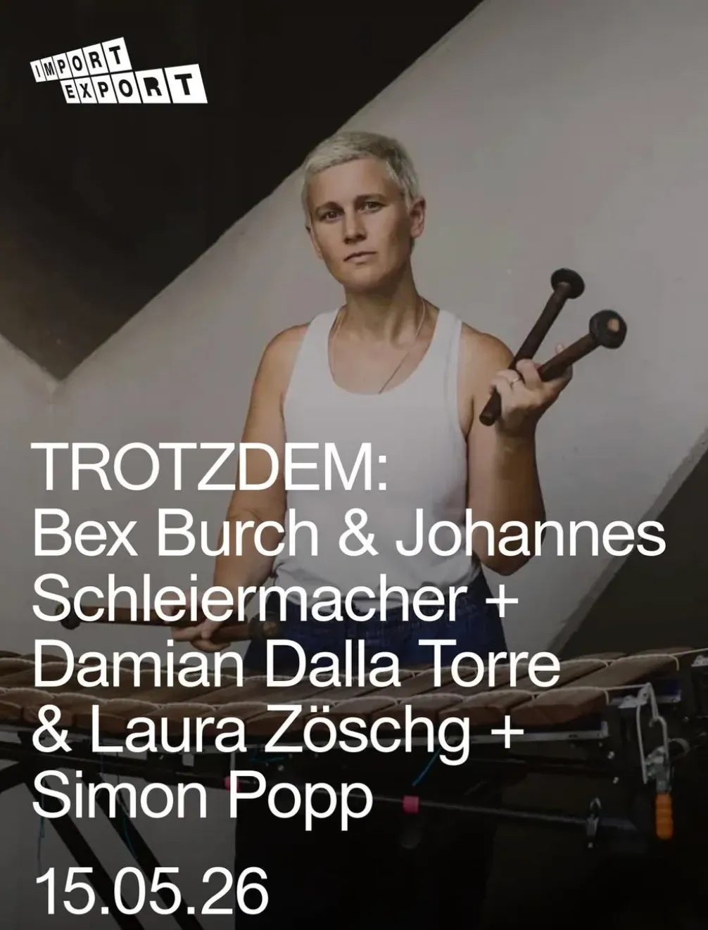Trotzdem: Bex Burch & Johannes Schleiermacher + Damian Dalla Torre & Laura Zöschg + Simon Popp event poster