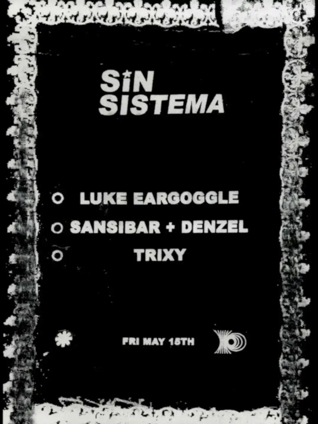 Sin Sistema — Luke Eargoggle LIVE, Trixy, Sansibar b2b Denzel event poster