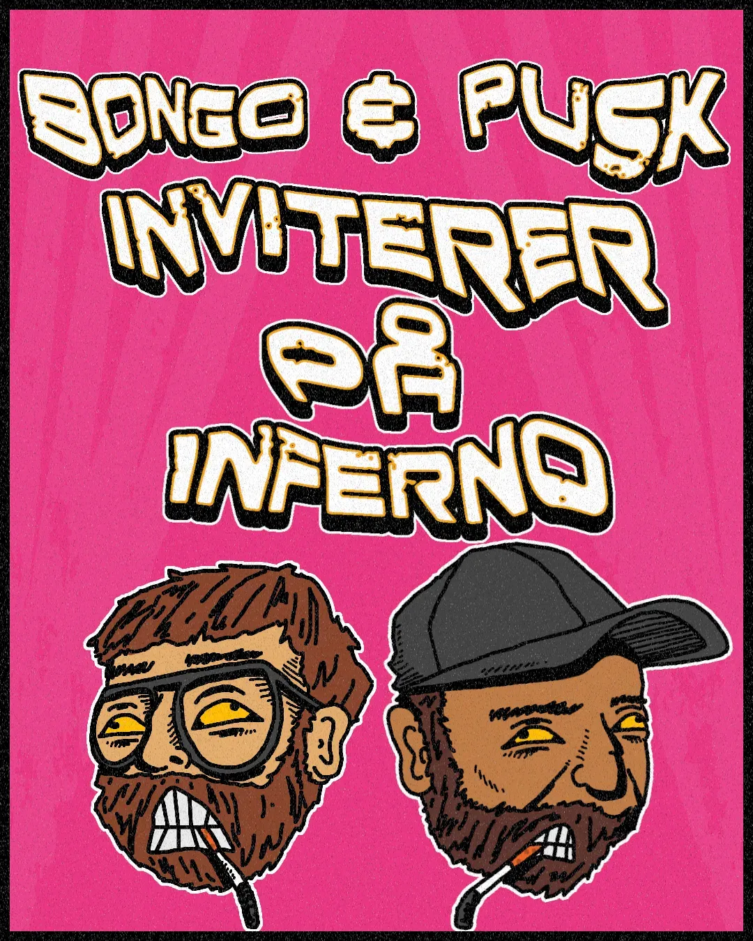 Bongo & Pusk inviterer CERJ på Inferno event poster