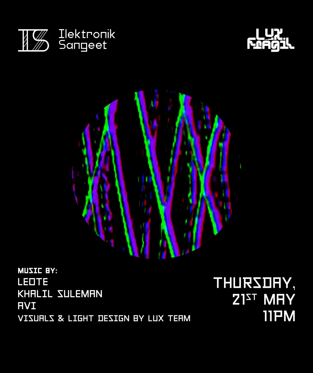 Ilektronik Sangeet: Khalil Suleman, AVI, Leote event poster