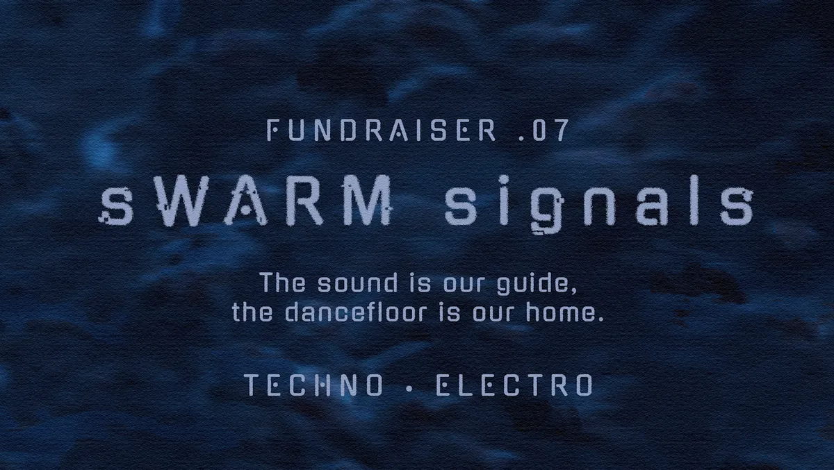 sWARM signals 07: Techno, Electro, IDM - Community fundraiser event poster