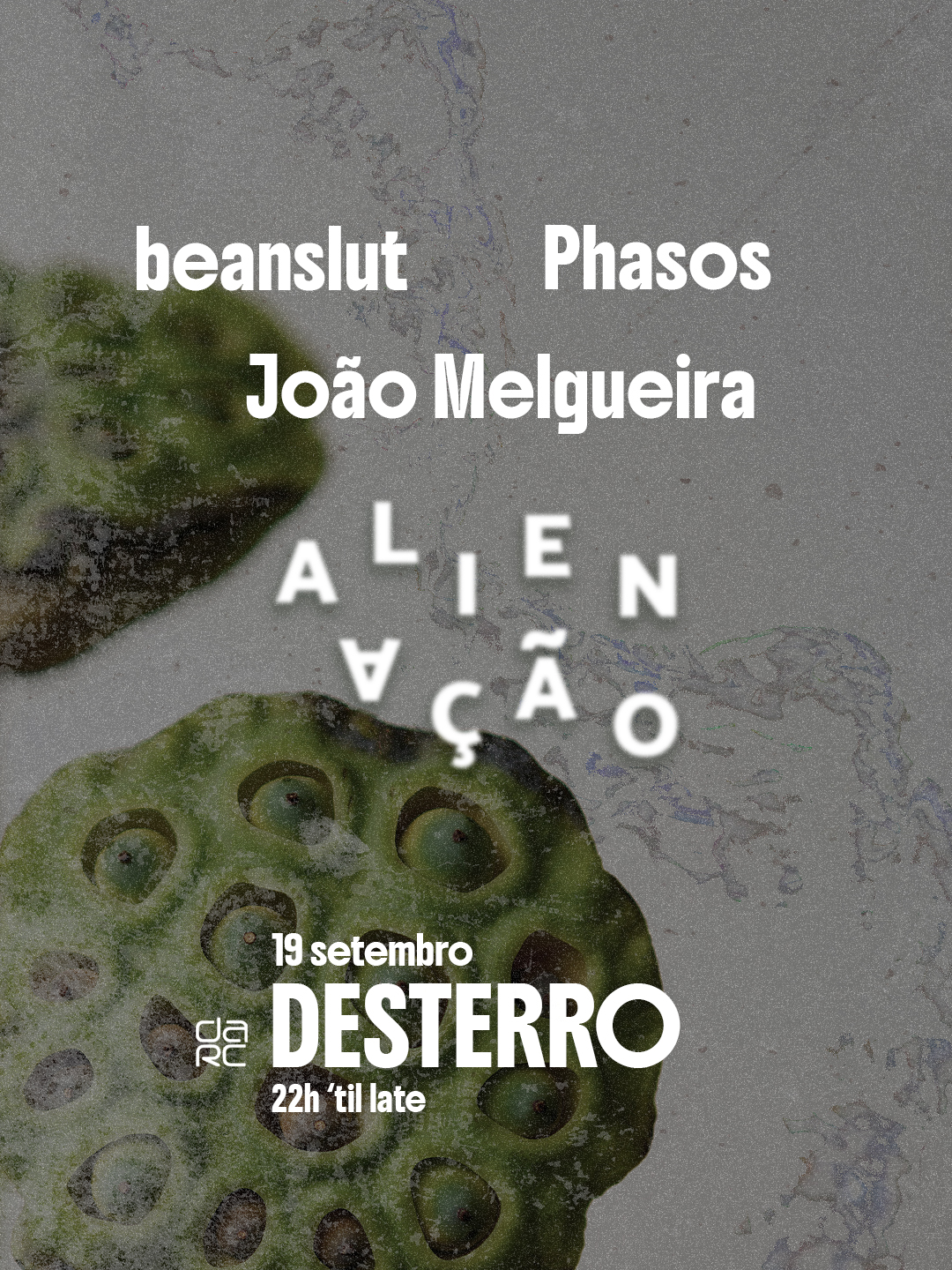 Alienação - Desterro #39 with beanslut, Phasos & João Melgueira event poster