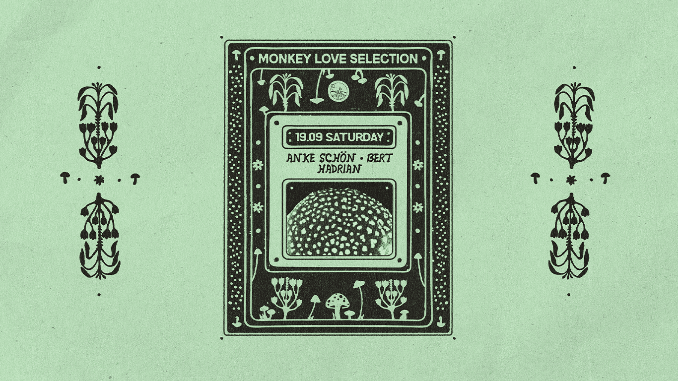 MONKEY LOVE pres. Bert x anke schön x Hadrian event poster