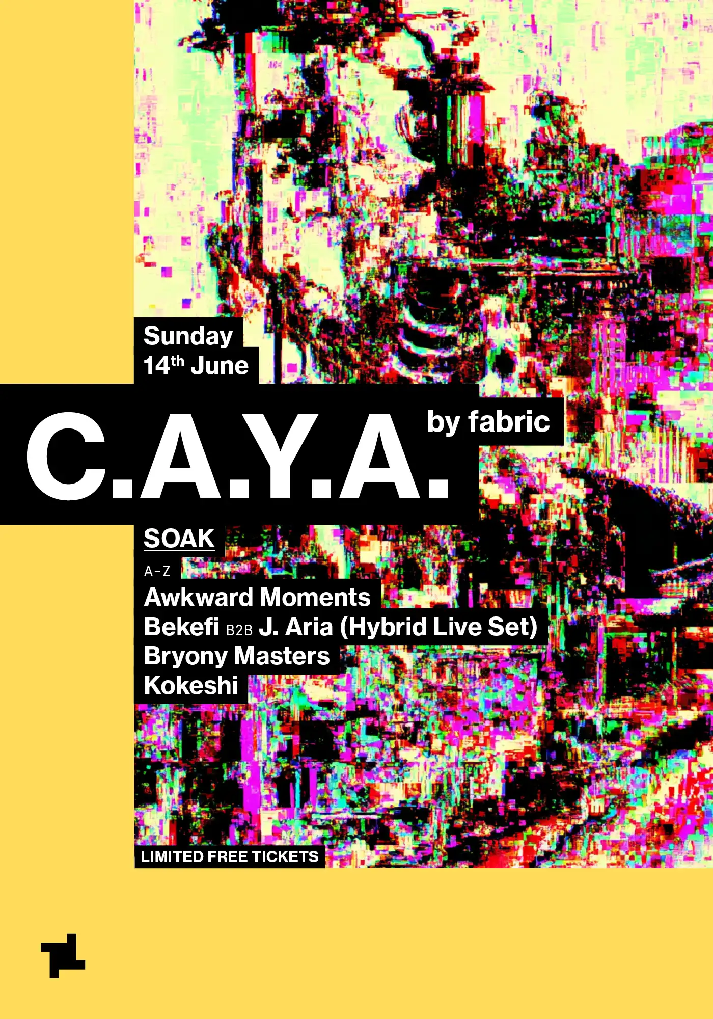 CAYA: SOAK - Awkward Moments, Bekefi B2B J. Aria (Hybrid Live Set), Bryony Masters, Kokeshi event poster