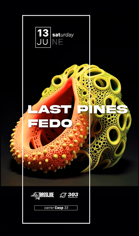 El Bassline pres. Last Pines at 303 event poster