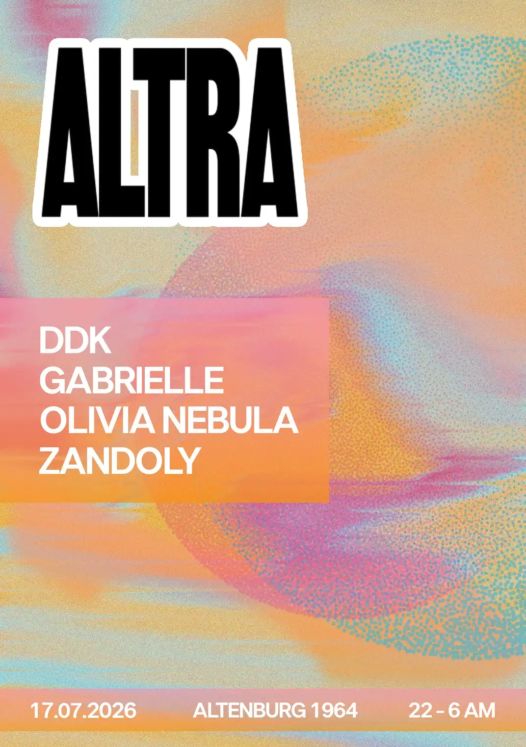 ALTRA with DDK, Olivia Nebula, ZANDOLY, Gabrielle event poster
