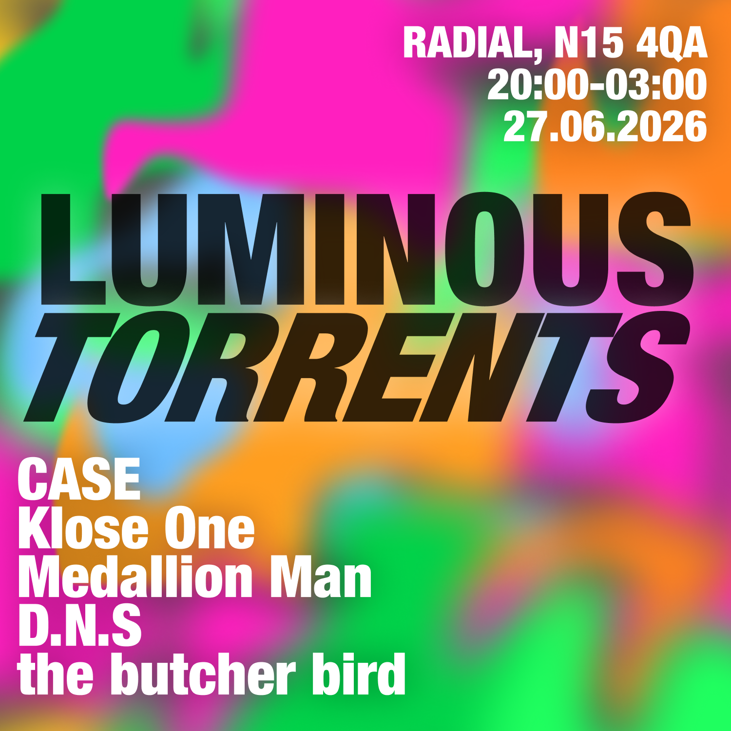 Luminous Torrents 001 w CASE, Klose One, Medallion Man event poster