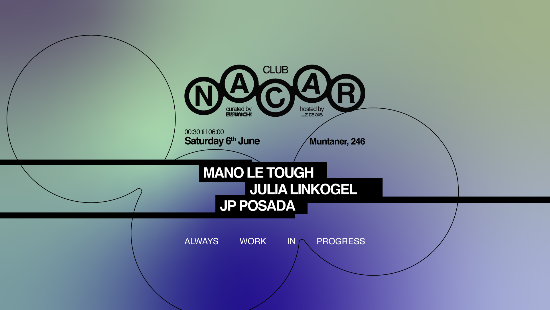 Nacar Club curated by Brunch Electronik / Mano Le Tough, Julia Linkogel & JP Posada event poster