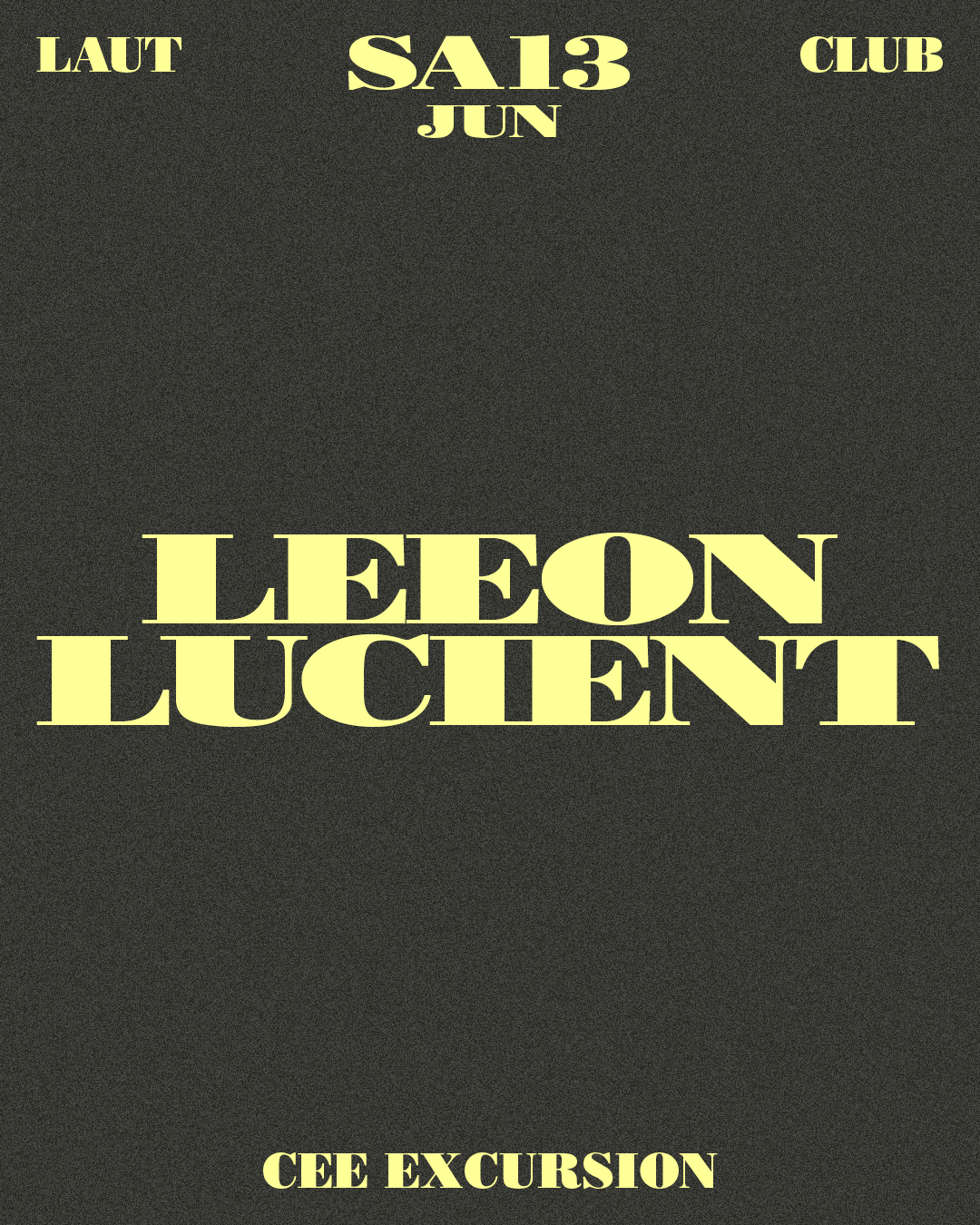 CEE Excursion: Leeon + Lucient event poster