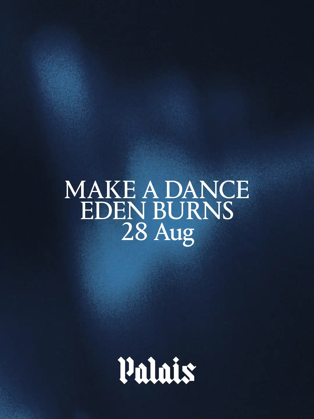 Palais: Make A Dance & Special Guest event poster