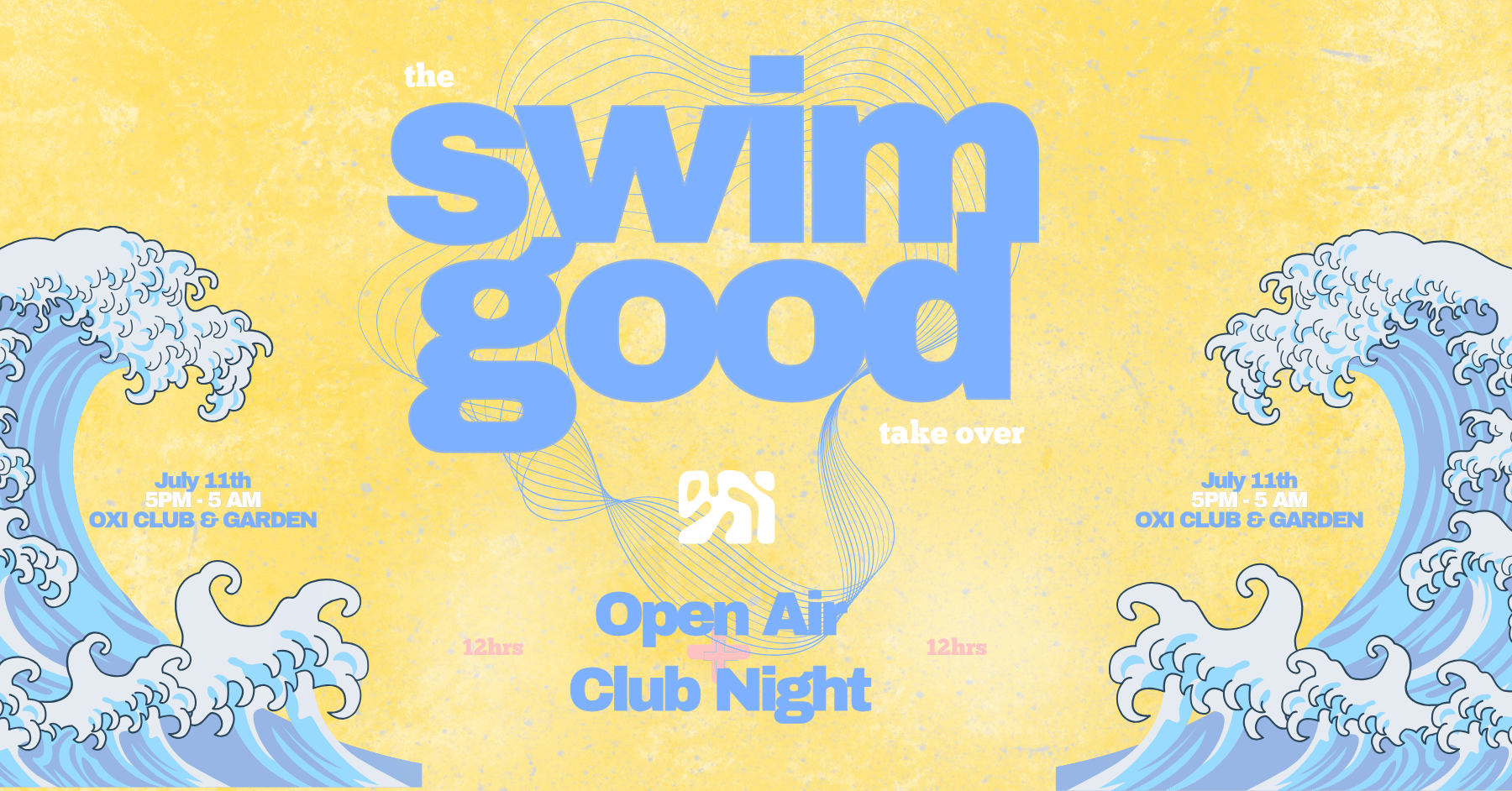 The Swim Good Take Over: day time Open Air + Club Night event poster