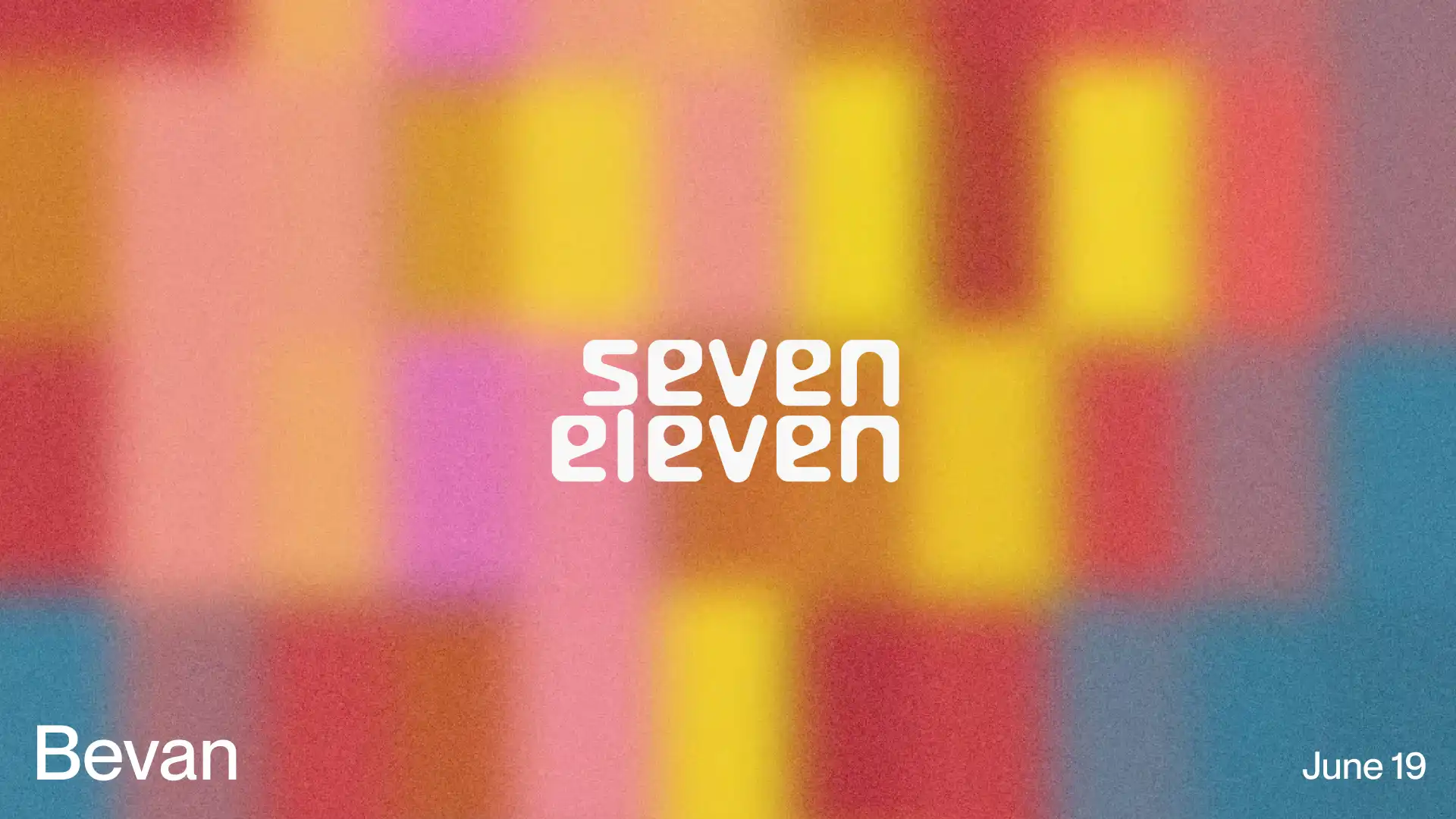 Seven Eleven: Bevan event poster