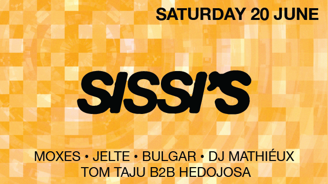 Sissi's Saturday with Moxes, Jelte, Bulgar, DJ Mathiéux event poster