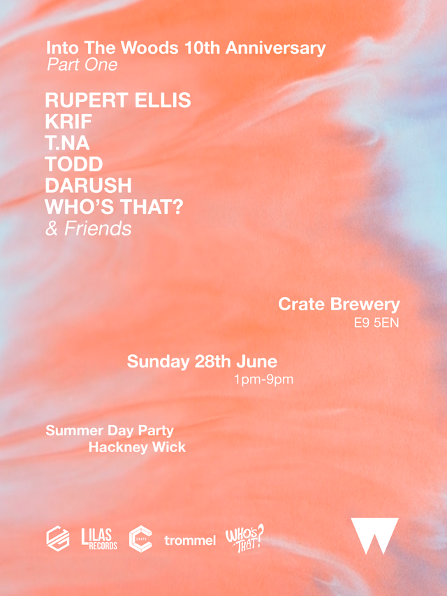 INTO THE WOODS - HACKNEY WICK DAY PARTY - 10TH ANNIVERSARY (PART ONE) event poster