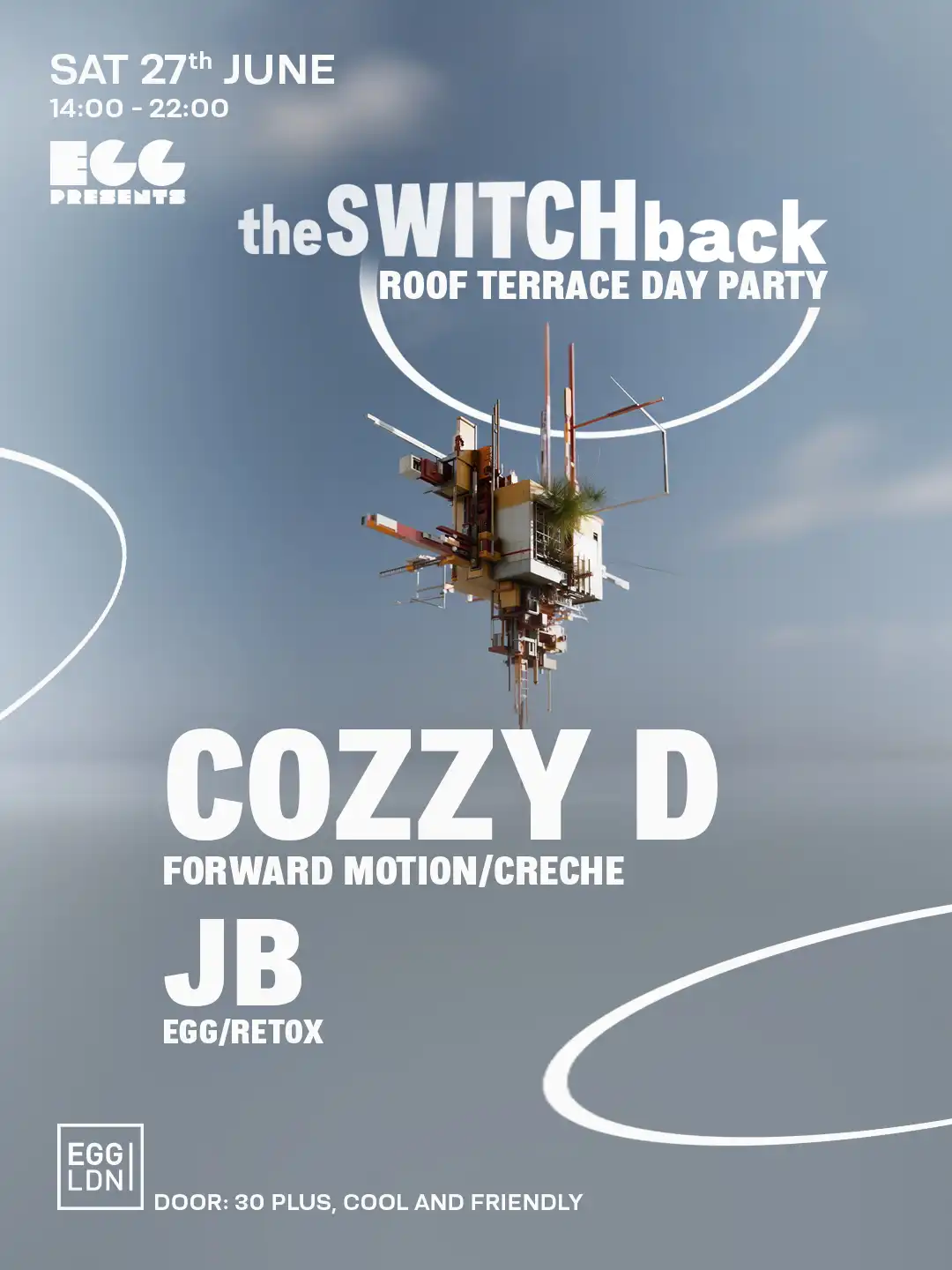 Egg LDN Pres: The Switchback Roof Top Party - Cozzy D, JB (Age 30+) event poster