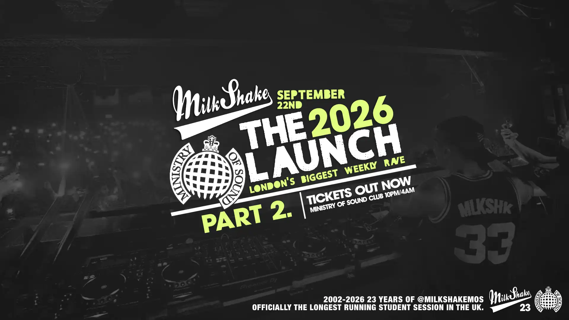 Ministry Of Sound, Milkshake - Official London Freshers Launch PART 2 event poster
