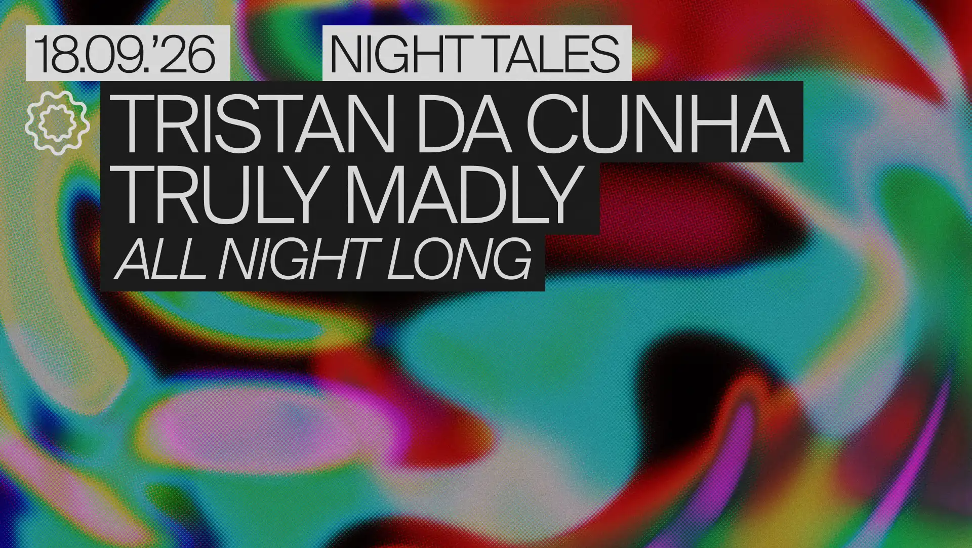 Night Tales: Tristan da Cunha & Truly Madly [All Night Long] event poster
