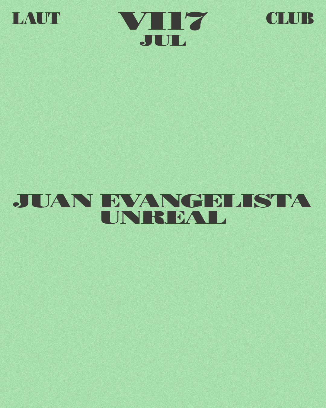 Juan Evangelista + Unreal event poster