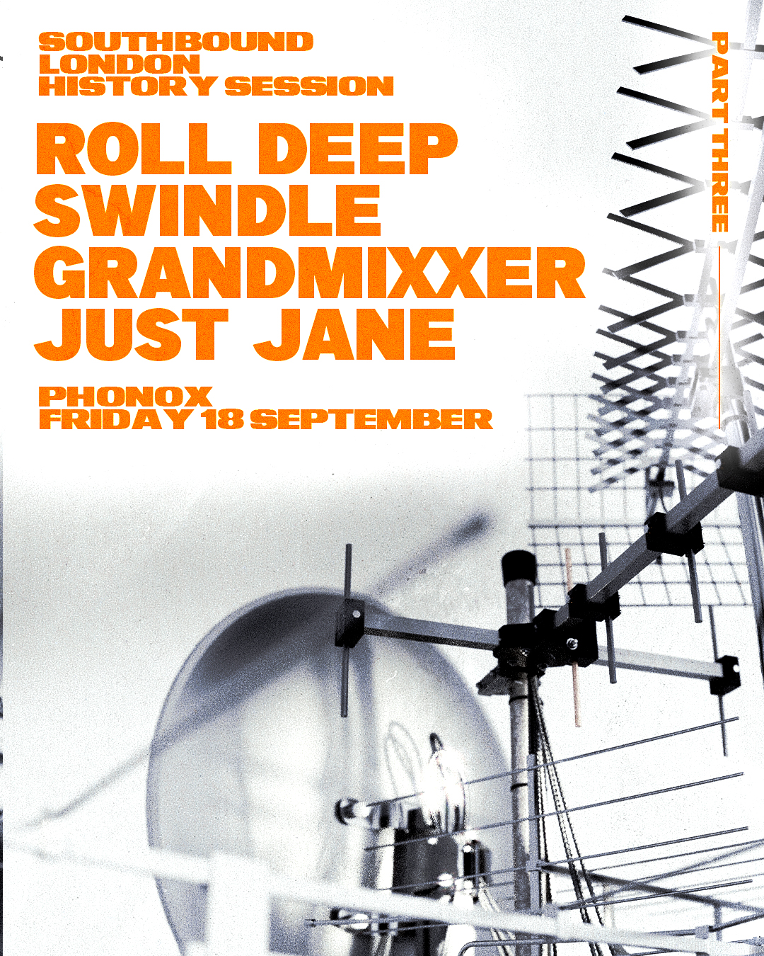 LDN History Part 3: Roll Deep, Swindle, Grandmixxer, Just Jane event poster