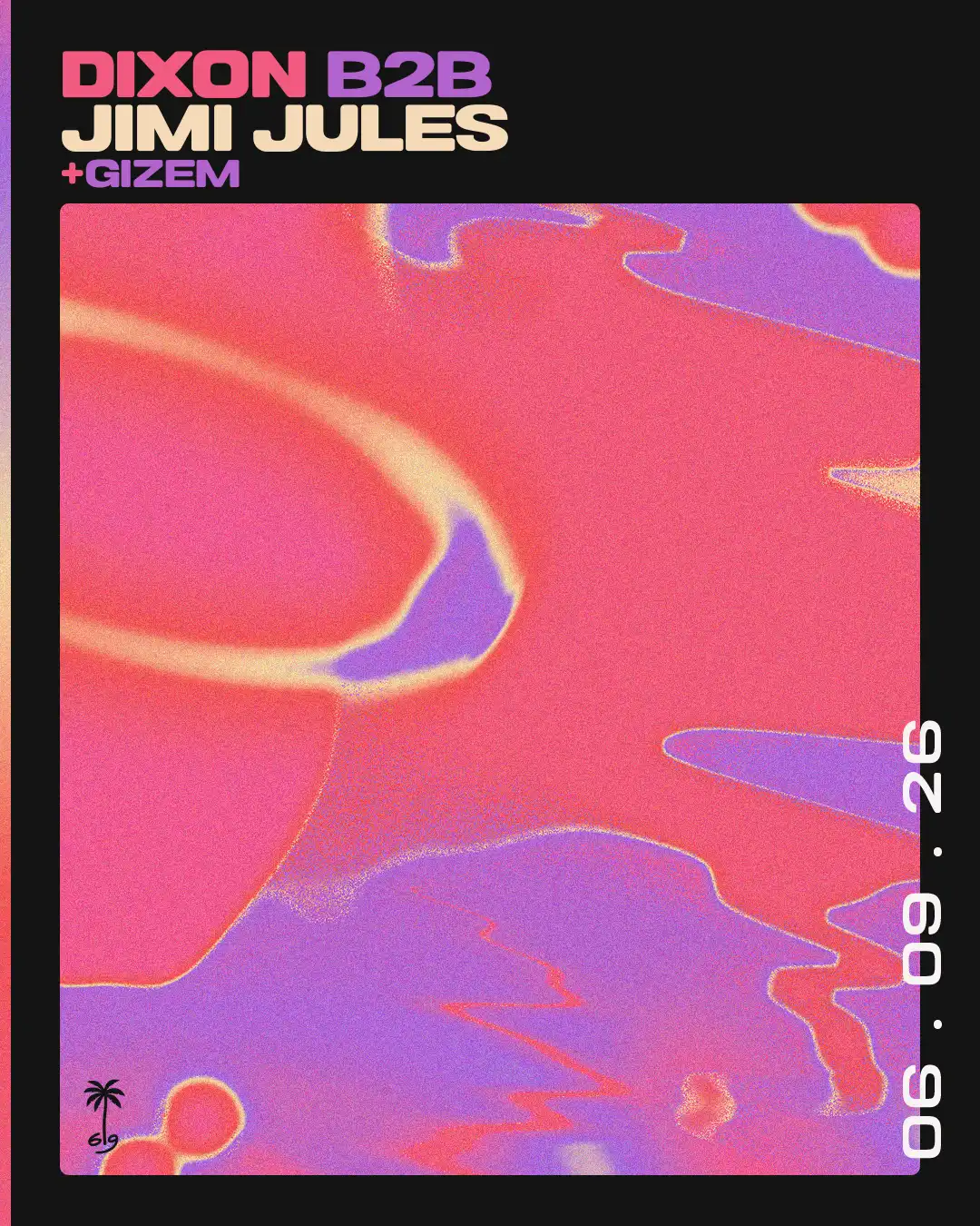 Dixon b2b Jimi Jules + Gizem event poster