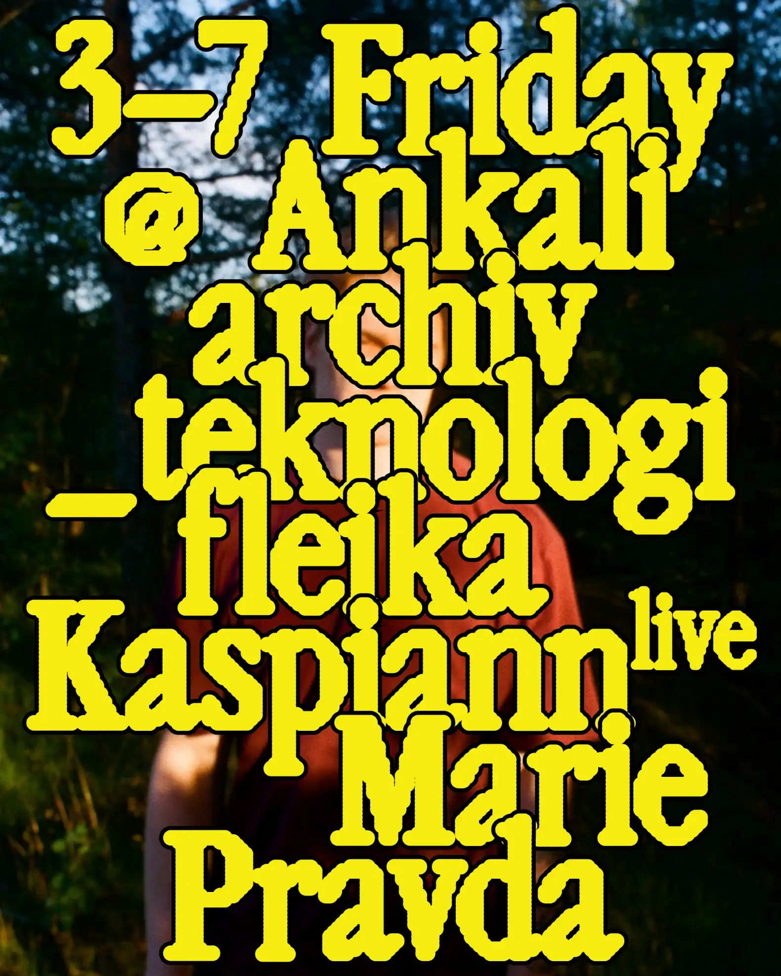 Archiv Teknologi: fleika, Kaspiann (live), Marie Pravda event poster
